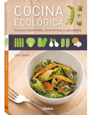Cocina ecológica - cocina sostenible, económica y saludable