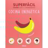 Cocina energética. superfácil. cocina con 4-6 ingredientes