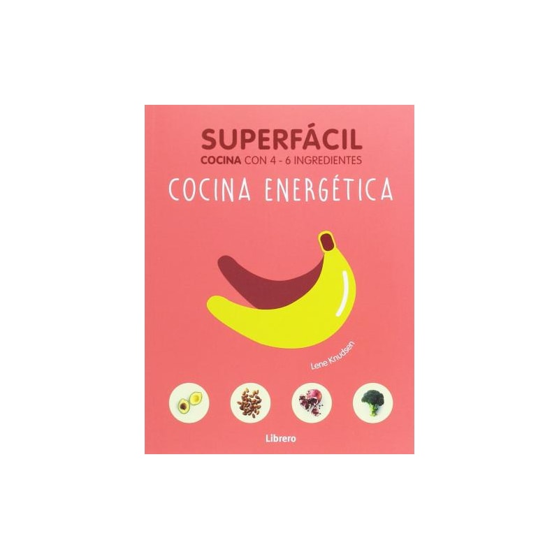 Cocina energética. superfácil. cocina con 4-6 ingredientes