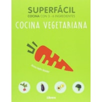 Cocina vegetariana. superfácil. cocina con 3-6 ingredientes