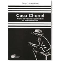 COCO CHANEL - A FORÇA DE VIDA COMO POSITIVIDADE NA HISTERIA