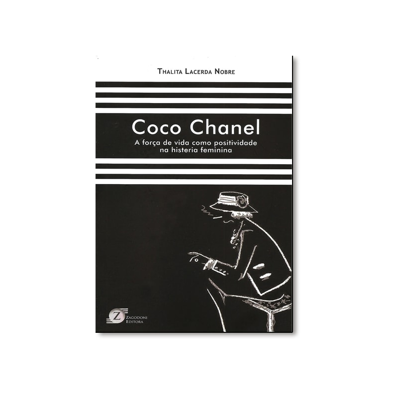 COCO CHANEL - A FORÇA DE VIDA COMO POSITIVIDADE NA HISTERIA