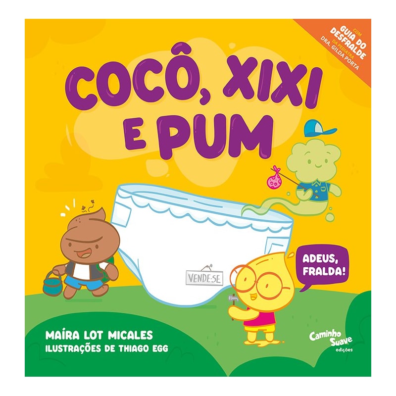 COCÔ, XIXI E PUM!: ADEUS, FRALDA! - LIVRO INFANTIL DE AUXÍLIO NO DESFRALDE