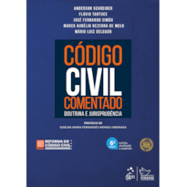 CÓDIGO CIVIL COMENTADO - DOUTRINA E JURISPRUDÊNCIA 6ª EDIÇÃO 2025