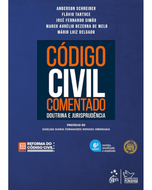 CÓDIGO CIVIL COMENTADO - DOUTRINA E JURISPRUDÊNCIA 6ª EDIÇÃO 2025