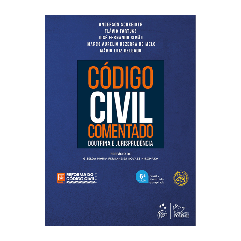 CÓDIGO CIVIL COMENTADO - DOUTRINA E JURISPRUDÊNCIA - 6ª EDIÇÃO 2025