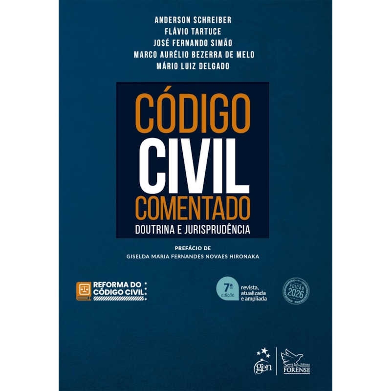 CÓDIGO CIVIL COMENTADO - DOUTRINA E JURISPRUDÊNCIA - 7ª EDIÇÃO 2026