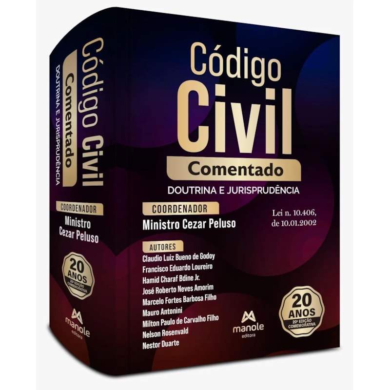 CÓDIGO CIVIL COMENTADO: DOUTRINA E JURISPRUDÊNCIA - LEI N. 10406, DE 10.01.2002
