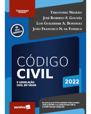 CÓDIGO CIVIL E LEGISLAÇÃO CIVIL EM VIGOR - 40ª EDIÇÃO 2022