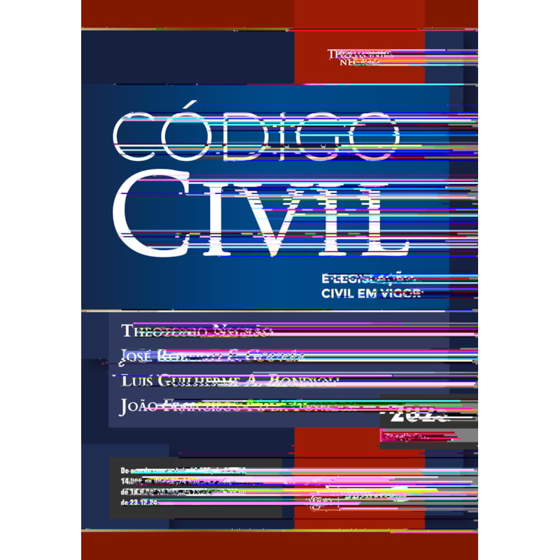 CÓDIGO CIVIL E LEGISLAÇÃO CIVIL EM VIGOR - 43ª EDIÇÃO 2025