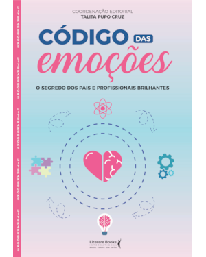 CÓDIGO DAS EMOÇÕES - O SEGREDO DOS PAIS E PROFISSIONAIS BRILHANTES
