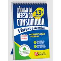 CÓDIGO DE DEFESA DO CONSUMIDOR + CONSTITUIÇÃO FEDERAL VISÍVEL E ACESSÍVEL - 13ª EDIÇÃO