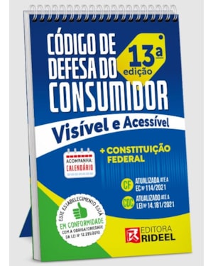 CÓDIGO DE DEFESA DO CONSUMIDOR + CONSTITUIÇÃO FEDERAL VISÍVEL E ACESSÍVEL - 13ª EDIÇÃO