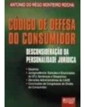 CÓDIGO DE DEFESA DO CONSUMIDOR: DESCONSIDERAÇÃO DA PERSONALIDADE JURÍDICA