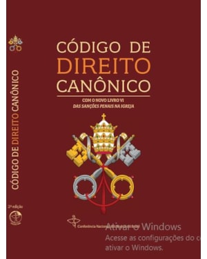 CÓDIGO DE DIREITO CANÔNICO - COM O NOVO LIVRO IV DAS SANÇÕES PENAIS DA IGREJA
