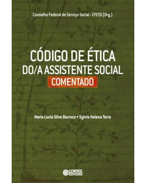 CÓDIGO DE ÉTICA DO/A ASSISTENTE SOCIAL COMENTADO