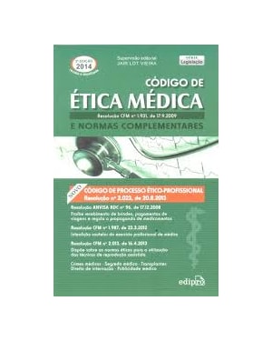 CODIGO DE ETICA MEDICA - RESOLUCAO CFM N 1.931, DE 17.9.2009 E NORMAS COMP - 3ª
