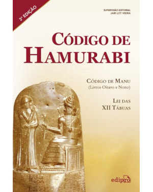 CÓDIGO DE HAMURABI - CÓDIGO DE MANU (LIVROS OITAVO E NONO) - LEI DAS XII TÁBUAS