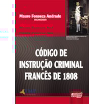 CÓDIGO DE INSTRUÇÃO CRIMINAL FRANCÊS DE 1808