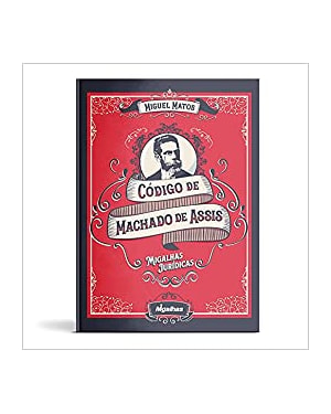 CÓDIGO DE MACHADO DE ASSIS - MIGALHAS JURÍDICAS