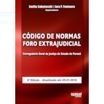 CÓDIGO DE NORMAS FORO EXTRAJUDICIAL DA CORREGEDORIA GERAL DA JUSTIÇA DO ESTADO DO PARANÁ