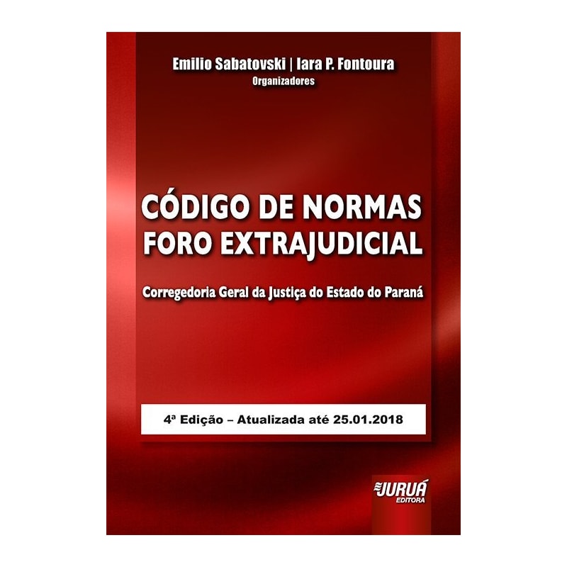 CÓDIGO DE NORMAS FORO EXTRAJUDICIAL DA CORREGEDORIA GERAL DA JUSTIÇA DO ESTADO DO PARANÁ