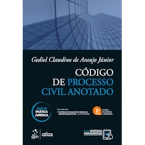 CÓDIGO DE PROCESSO CIVIL ANOTADO - 2ª EDIÇÃO 2021