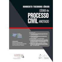 CÓDIGO DE PROCESSO CIVIL ANOTADO - 28ª EDIÇÃO 2025