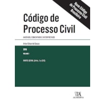 Código de processo civil: Anotado, comentado e interpretado - Parte geral (arts. 1 a 317)