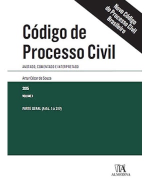Código de processo civil: Anotado, comentado e interpretado - Parte geral (arts. 1 a 317)