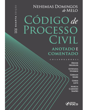 CÓDIGO DE PROCESSO CIVIL - ANOTADO E COMENTADO - 4ª ED - 2025