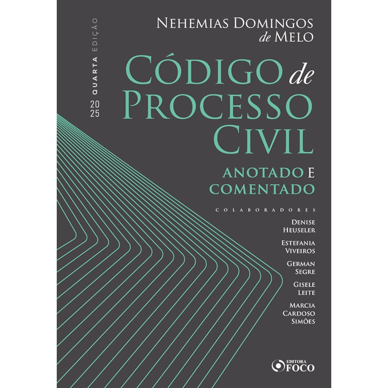 CÓDIGO DE PROCESSO CIVIL - ANOTADO E COMENTADO - 4ª ED - 2025