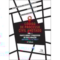 Código de processo civil anotado Vol. I: parte geral e processo de declaração - Artigos 1.º a 702.º