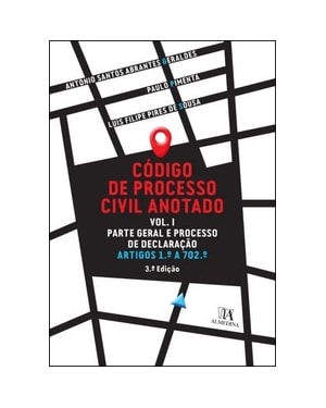 Código de processo civil anotado Vol. I: parte geral e processo de declaração - Artigos 1.º a 702.º