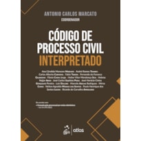 Código de Processo Civil Interpretado - 1ª Edição 2022