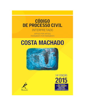Código de processo civil interpretado: artigo por artigo, parágrafo por parágrafo