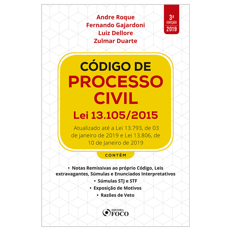CÓDIGO DE PROCESSO CIVIL: LEI 13.105/2015- 3ª EDIÇÃO - 2019
