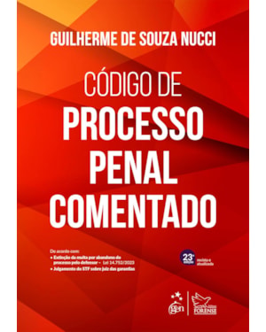 CÓDIGO DE PROCESSO PENAL COMENTADO - 23ª EDIÇÃO 2024