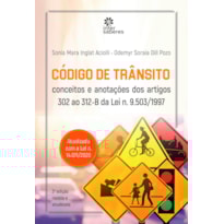 CÓDIGO DE TRÂNSITO:: CONCEITOS E ANOTAÇÕES DOS ARTIGOS 302 AO 312-B DA LEI N. 9.503/1997