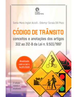CÓDIGO DE TRÂNSITO:: CONCEITOS E ANOTAÇÕES DOS ARTIGOS 302 AO 312-B DA LEI N. 9.503/1997