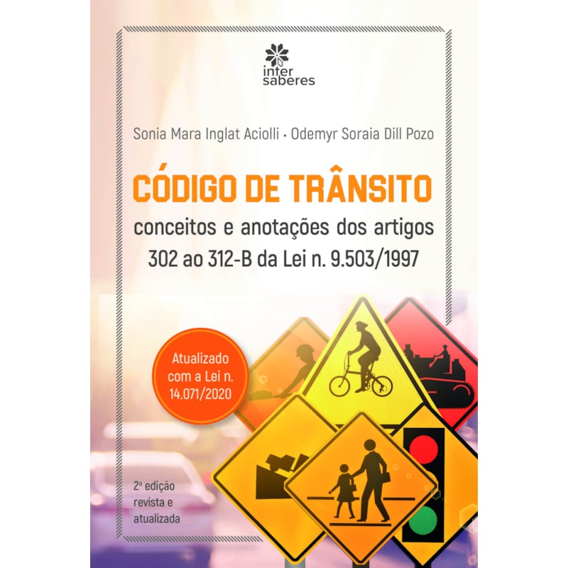 CÓDIGO DE TRÂNSITO:: CONCEITOS E ANOTAÇÕES DOS ARTIGOS 302 AO 312-B DA LEI N. 9.503/1997