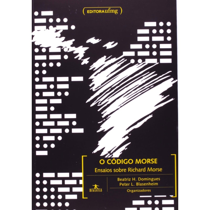 CODIGO MORSE, O: ENSAIOS SOBRE RICHARD MORSE - COL. HUMANITAS - 1