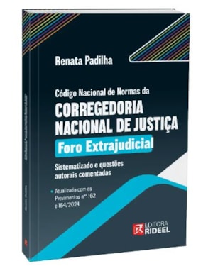 Código Nacional de Normas da Corregedoria Nacional de Justiça (CNNCNJ) - Foro Extrajudicial: Sistematizado e questões autorais comentadas