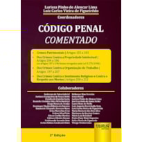 CÓDIGO PENAL COMENTADO - ARTIGOS 155 A 212 - CRIMES PATRIMONIAIS - CRIMES CONTRA A PROPRIEDADE INTELECTUAL - CRIMES CONTRA A ORGANIZAÇÃO DO TRABALHO - CRIMES CONTRA O SENTIMENTO RELIGIOSO E CONTRA O RESPEITO AOS MORTOS