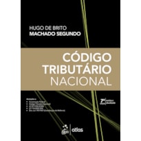 CÓDIGO TRIBUTÁRIO NACIONAL - 7ª EDIÇÃO 2018