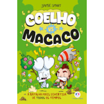 COELHO VS MACACO COELHO VS MACACO A BATALHA MAIS DIVERTIDA DE TODOS OS TEMPOS - LIVRO 1