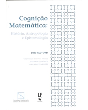 COGNIÇÃO MATEMÁTICA: HISTÓRIA, ANTROPOLOGIA E EPISTEMOLOGIA
