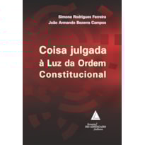 COISA JULGADA À LUZ DA ORDEM CONSTITUCIONAL