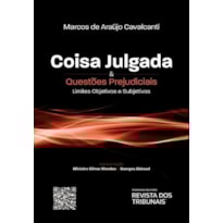 COISA JULGADA & QUESTOES PREJUDICIAIS - LIMITES OBJETIVOS E SUBJETIVOS
