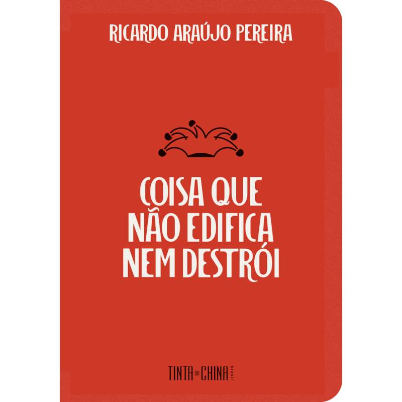 COISA QUE NÃO EDIFICA NEM DESTRÓI